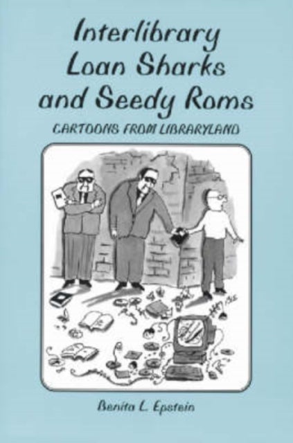 Interlibrary Loan Sharks and Seedy Roms - Cartoons from Libraryland