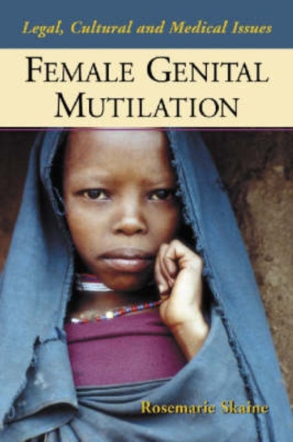 Female Genital Multilation - Legal, Cultural and Medical Issues