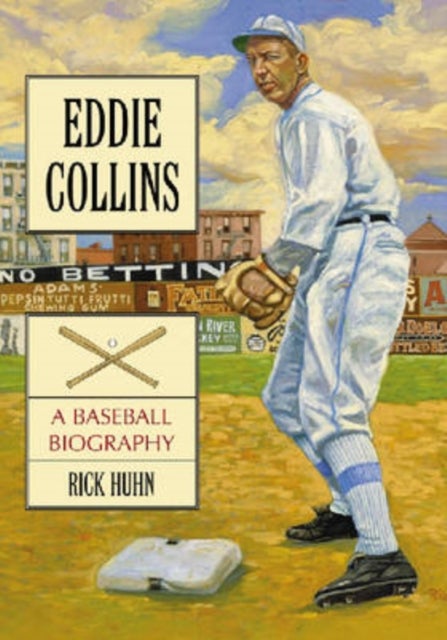 Eddie Collins - A Baseball Biography