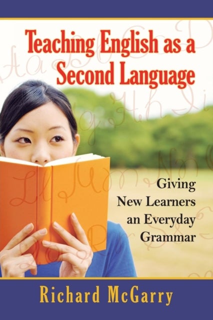Teaching English as a Second Language - Giving New Learners an Everyday Grammar