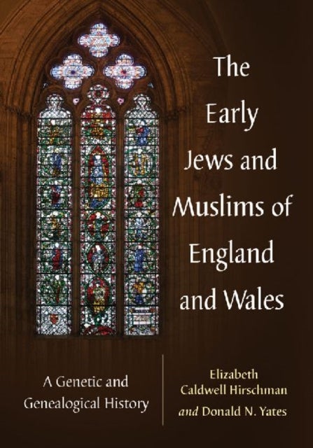 The Early Jews and Muslims of England and Wales - A Genetic and Genealogical History