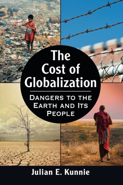The Cost of Globalization - Dangers to the Earth and Its People