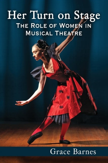 Her Turn on Stage - The Role of Women in Musical Theatre