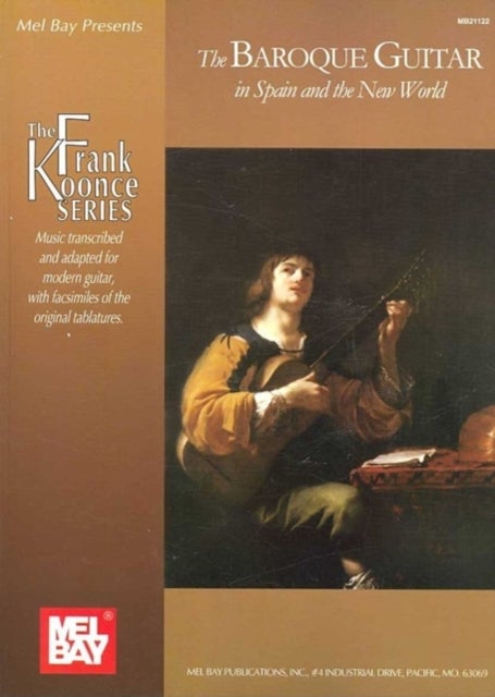 Baroque Guitar In Spain And The New World - Music Transcribed and Adapted for Modern Guitar, with Facsimiles of the Original Tablatures.