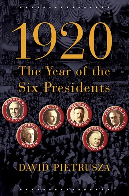 1920 - The Year of the Six Presidents