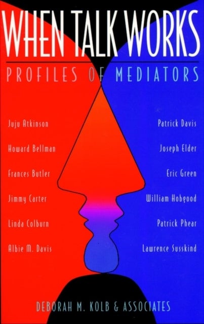 When Talk Works - Profiles of Mediators