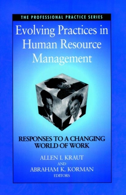 Evolving Practices in Human Resource Management - Responses to a Changing World of Work