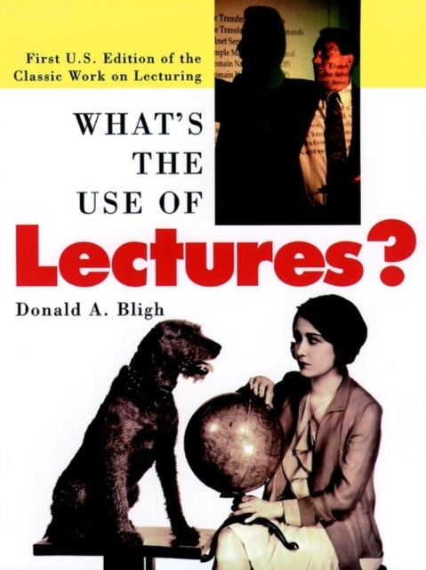What's the Use of Lectures? - First U.S. Edition of the Classic Work on Lecturing