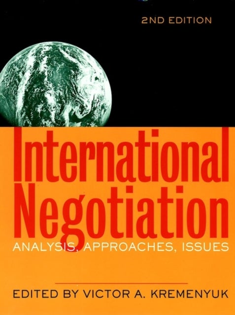 International Negotiation - Analysis, Approaches, Issues