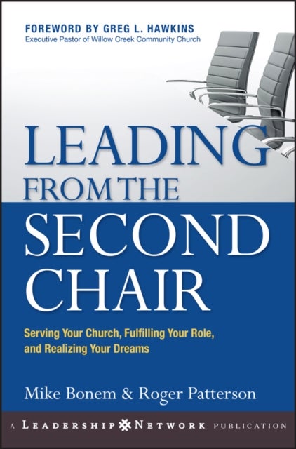 Leading from the Second Chair - Serving Your Church, Fulfilling Your Role, and Realizing Your Dreams