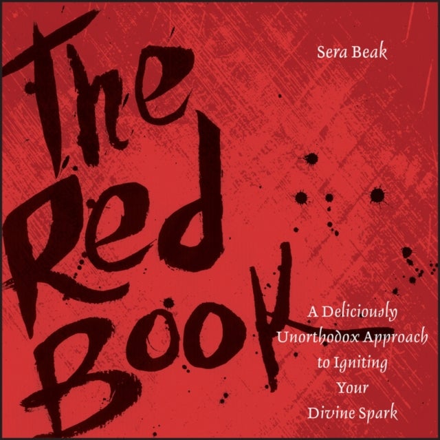 The Red Book - A Deliciously Unorthodox Approach to Igniting Your Divine Spark
