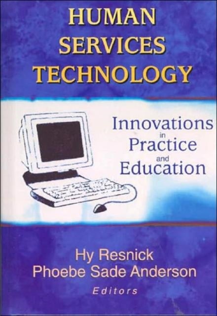 Human Services Technology - Innovations in Practice and Education