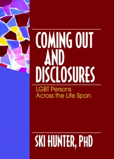 Coming Out and Disclosures - LGBT Persons Across the Life Span