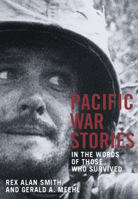 Pacific War Stories - In the Words of Those Who Survived