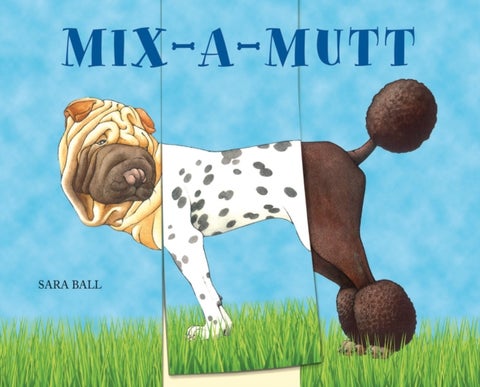 Mix-a-Mutt - Make Your Own Wacky Canine!