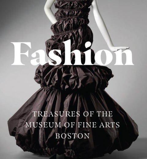 Fashion - Treasures of the Museum of Fine Arts, Boston