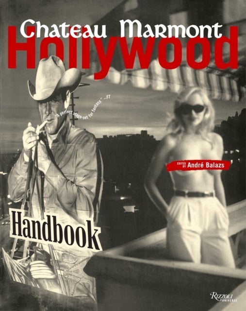 The Chateau Marmont Hollywood Handbook