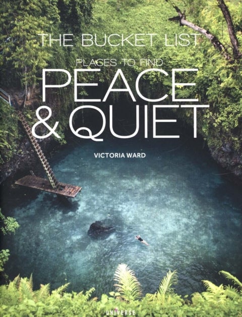 The Bucket List - Places to Find Peace and Quiet