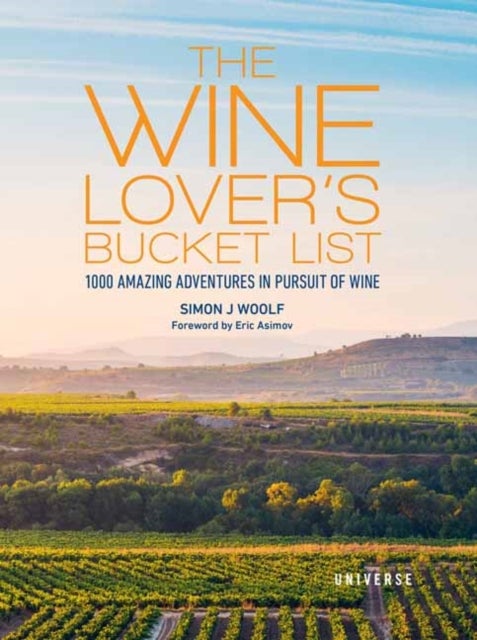 The Wine Lover's Bucket List - 1,000 Amazing Adventures in Pursuit of Wine