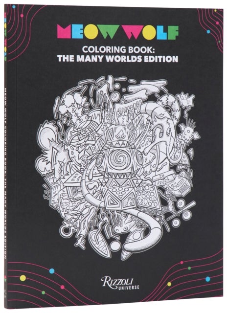 Meow Wolf Coloring Book: The Many Worlds Edition - All Exhibits