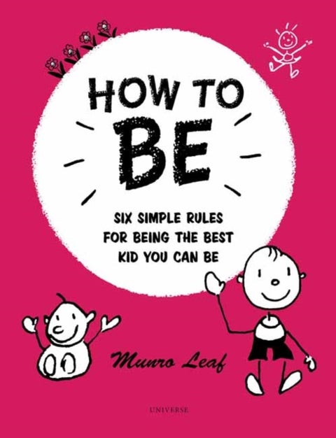 How to Be - Six Simple Rules for Being the Best Kid You Can Be