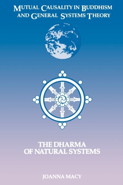 Mutual Causality in Buddhism and General Systems Theory - The Dharma of Natural Systems
