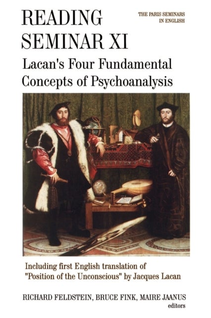 Reading Seminar XI - Lacan's Four Fundamental Concepts of Psychoanalysis: The Paris Seminars in English