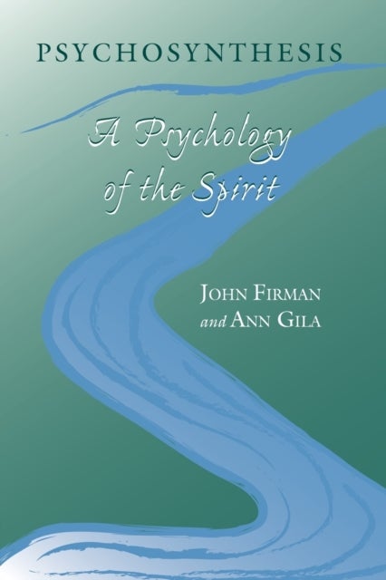 Psychosynthesis - A Psychology of the Spirit