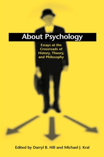 About Psychology - Essays at the Crossroads of History, Theory, and Philosophy