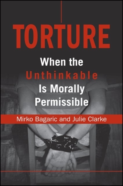 Torture - When the Unthinkable is Morally Permissible