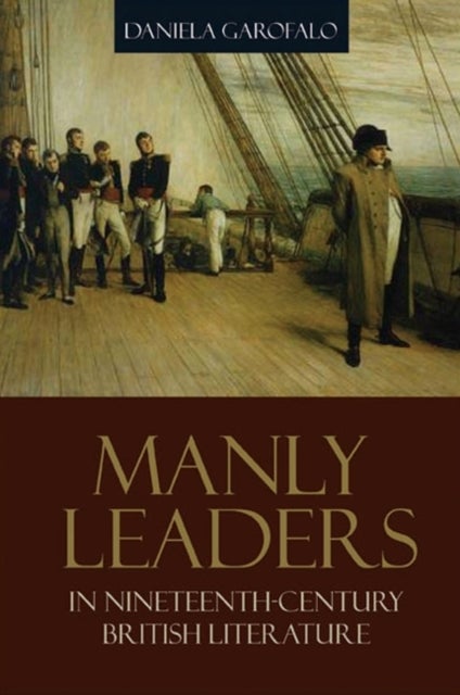 Manly Leaders in Nineteenth-Century British Literature