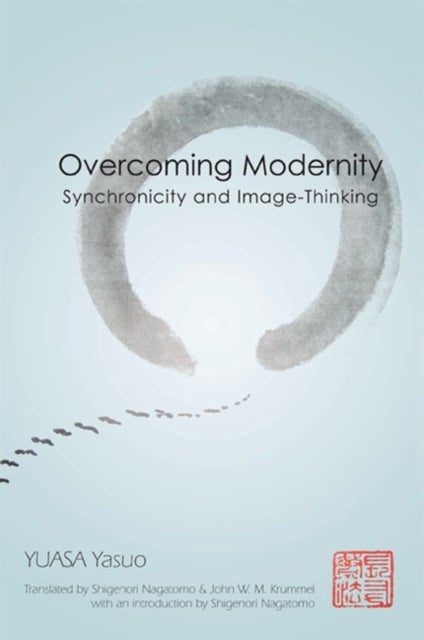 Overcoming Modernity - Synchronicity and Image-Thinking
