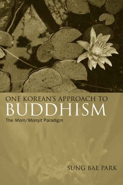 One Korean's Approach to Buddhism - The Mom/Momjit Paradigm