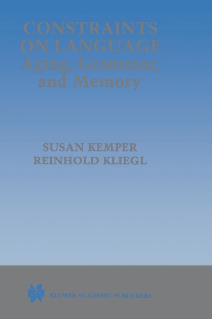 Constraints on Language: Aging, Grammar, and Memory