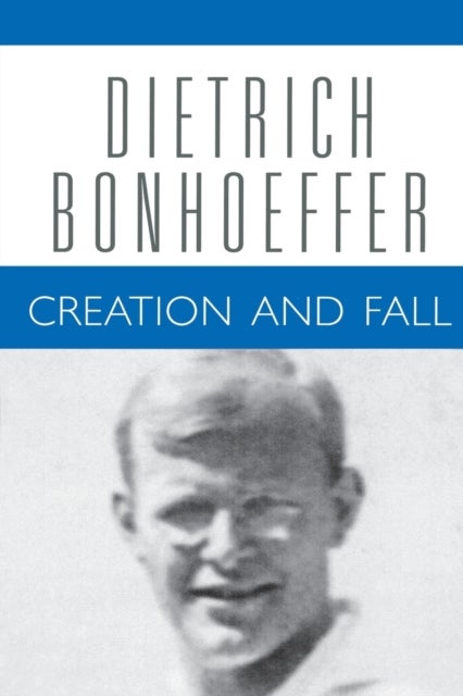 Creation and Fall - Dietrich Bonhoeffer Works, Volume 3