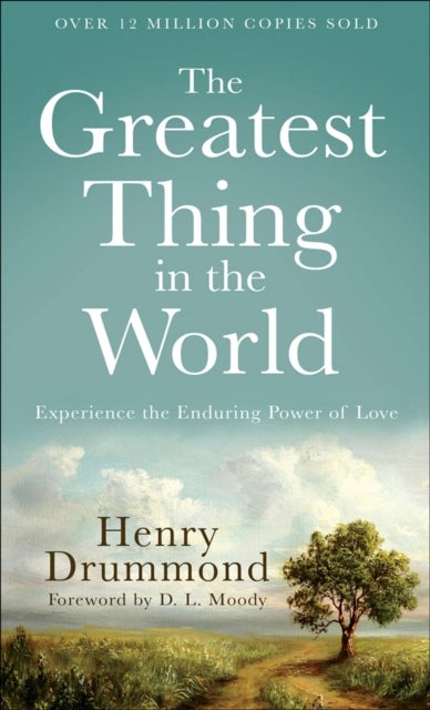 The Greatest Thing in the World ¿ Experience the Enduring Power of Love