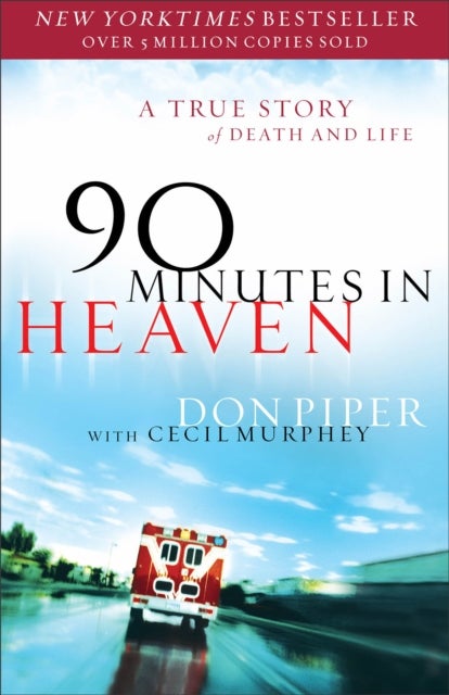 90 Minutes in Heaven ¿ A True Story of Death & Life
