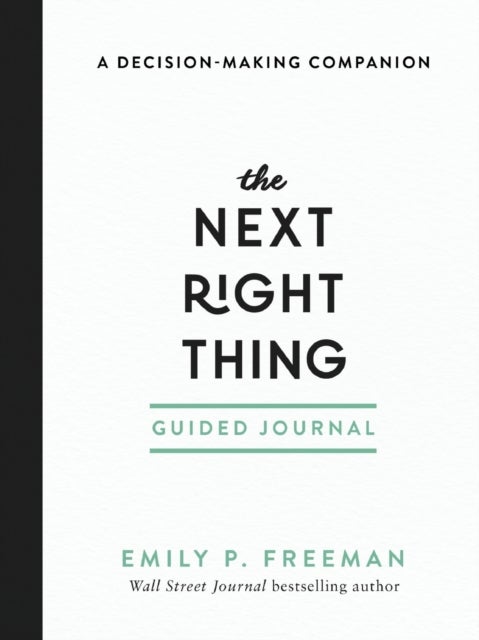The Next Right Thing Guided Journal ¿ A Decision¿Making Companion