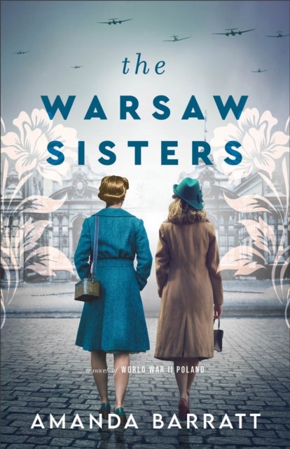 The Warsaw Sisters ¿ A Novel of WWII Poland