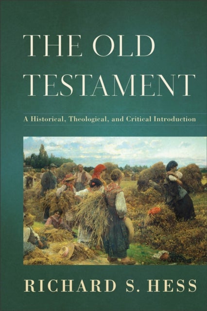 The Old Testament ¿ A Historical, Theological, and Critical Introduction