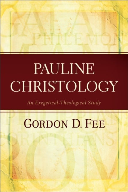 Pauline Christology ¿ An Exegetical¿Theological Study