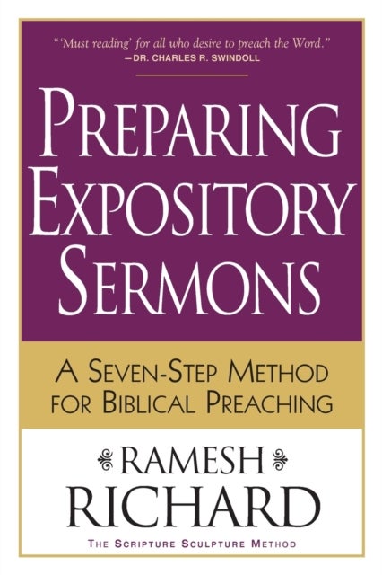 Preparing Expository Sermons ¿ A Seven¿Step Method for Biblical Preaching