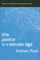 The Pastor in a Secular Age