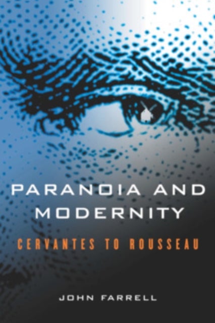 Paranoia and Modernity - Cervantes to Rousseau