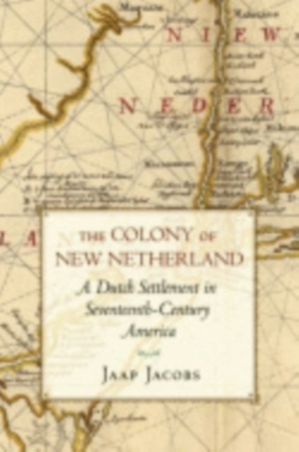 The Colony of New Netherland - A Dutch Settlement in Seventeenth-Century America