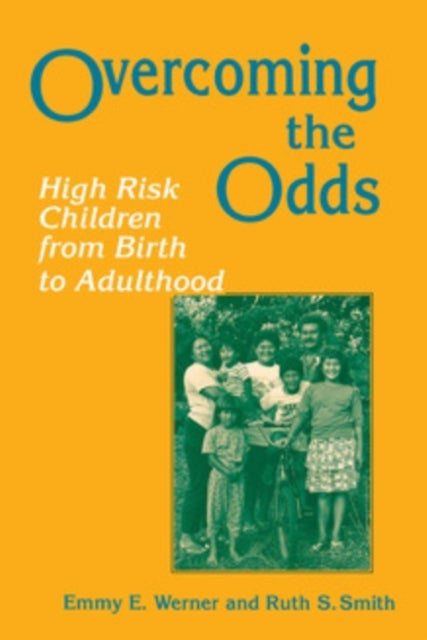 Overcoming the Odds - High Risk Children from Birth to Adulthood