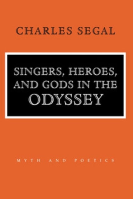 Singers, Heroes, and Gods in the 'Odyssey'