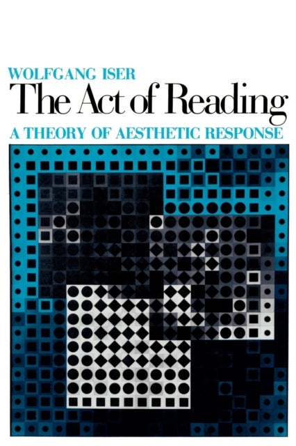 The Act of Reading - A Theory of Aesthetic Response