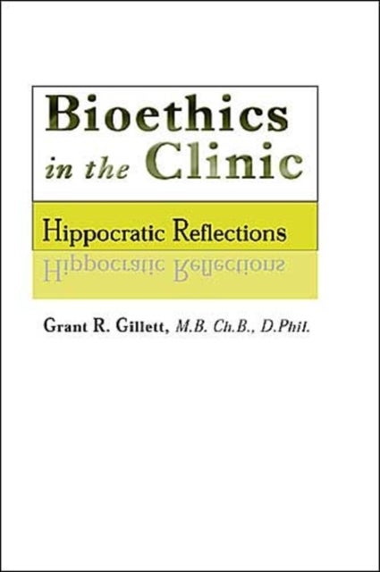 Bioethics in the Clinic - Hippocratic Reflections