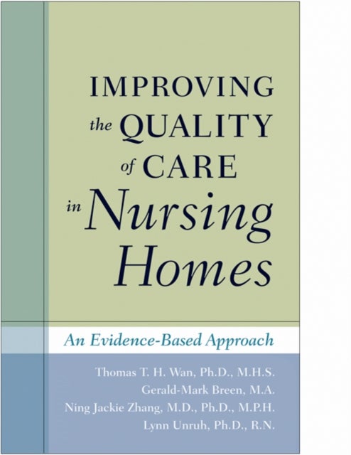 Improving the Quality of Care in Nursing Homes - An Evidence-Based Approach